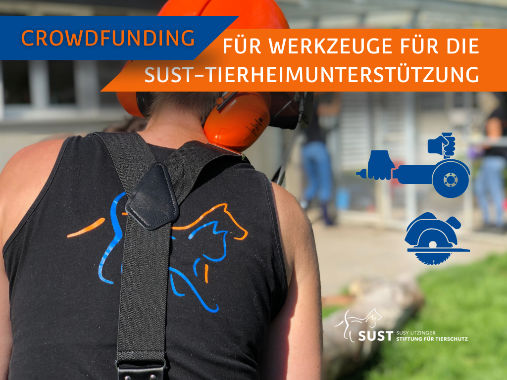 Crowdfunding "Werkzeug für die SUST-Tierheimarbeitstage" der SUST-Tierheimunterstützung